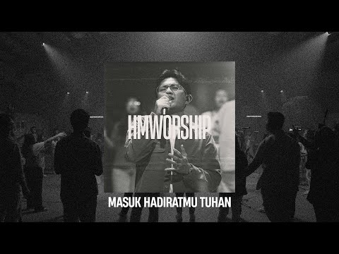 HMMINISTRY | Masuk Hadirat-Mu Tuhan Medley | Worship Session