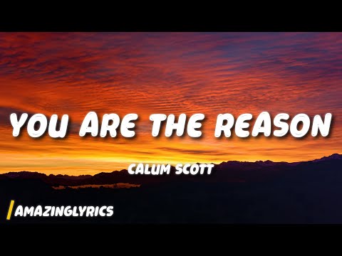 Calum Scott - You Are The Reason