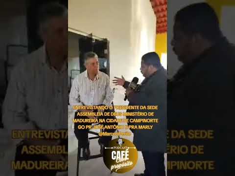 PODCAST CAFÉ COM PROPÓSITO ENTREVISTANDO PR PRESIDENTE JOSÉ ANTÔNIO CAMPINORTE GO