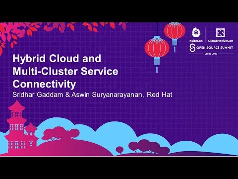 Hybrid Cloud and Multi-Cluster Service Connectivity - Sridhar Gaddam & Aswin Suryanarayanan, Red Hat