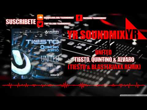 Tiesto, Quintino & Alvaro - United (Tiesto & Blasterjaxx Remix)