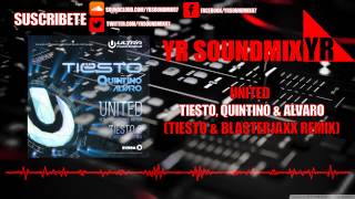 Tiesto, Quintino & Alvaro - United (Tiesto & Blasterjaxx Remix)