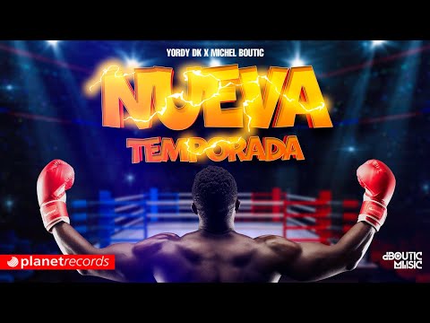EL YORDY DK X MICHEL BOUTIC - Nueva Temporada (Video Oficial)