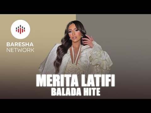 MERITA LATIFI - BALADA HITE