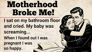 Motherhood Broke Me💔| Learn English Through Story Level 2🔥|  Graded Reader | English Practice