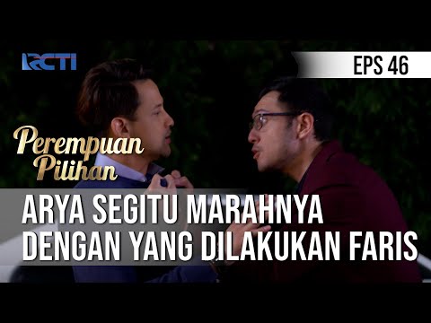 PEREMPUAN PILIHAN - Arya Segitu Marahnya Dengan Yang Dilakukan Faris