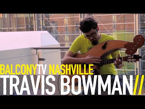 TRAVIS BOWMAN - DEPTH CHARGE (BalconyTV)