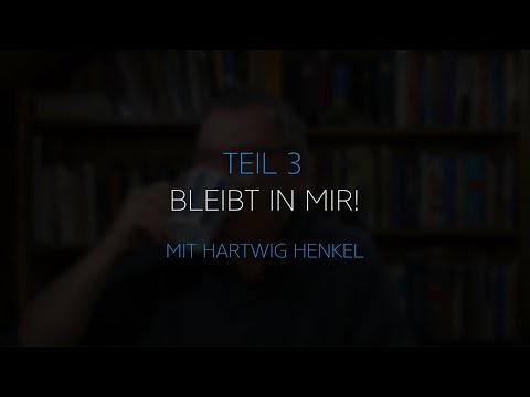 Grundlegende Gebote von Jesus (3/3) – Bleibt in mir!