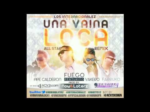 Una Vaina Loca (All Star Remix) - Fuego Ft. Pipe Calderon, Farruko & Vakero