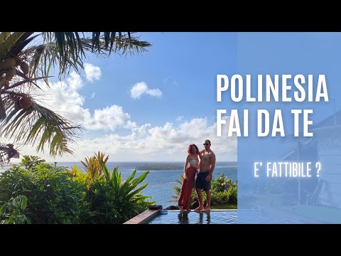 Polinesia fai da te: è fattibile? Info utili per organizzare il tuo viaggio!