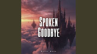Spoken Goodbye