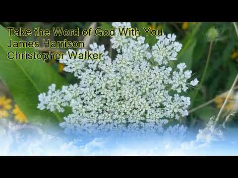 Take the Word of God With You - James Harrison & Christopher Walker