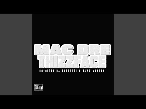 MAC DRE THIZZFACE