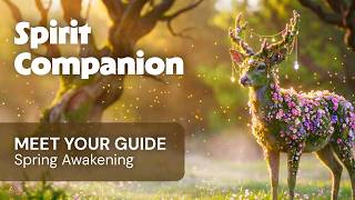 Spirit Companion 🦌 ✨🌿Meet Your Totem Guide | A Spring Awakening | 25 Min