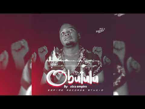 Obululu - Bobi wine x Xtra Empire Music