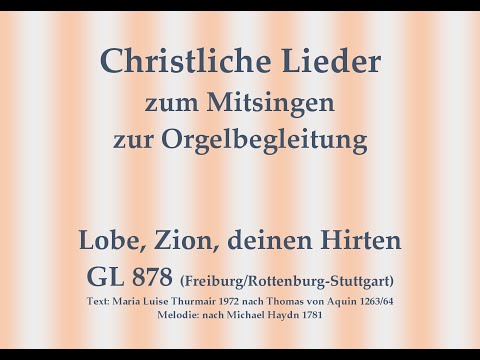 Lobe, Zion, deinen Hirten GL 878 (Freiburg/Rottenburg-Stuttgart) Mitsingversion mit Orgelbegleitung