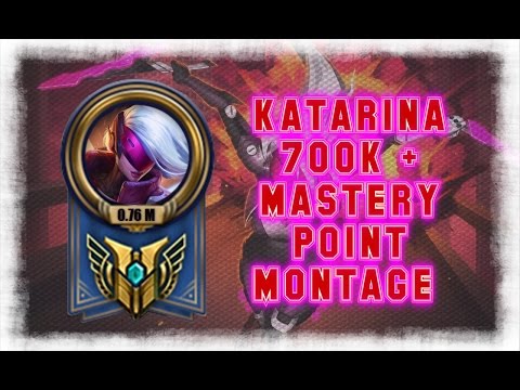 KATARINA MONTAGE 700K + MASTERY POINT - LEAGUE OF LEGEND MONTAGE #1