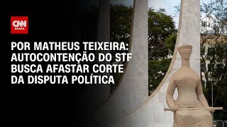Vídeo: Análise: Autocontenção do STF busca afastar Corte da disputa política | BASTIDORES CNN