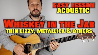 Whisky In The Jar -Thin Lizzy, Metallica easy acoustic lesson