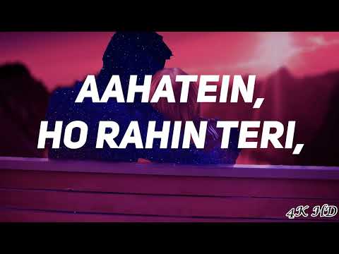 Aahatein Ho Rahi Teri Full Song 4K HD