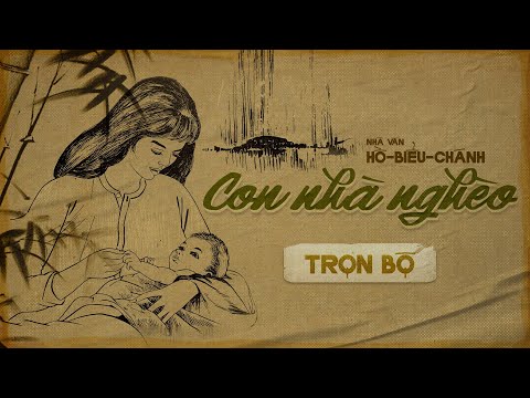 CON NHÀ NGHÈO - HỒ BIỂU CHÁNH (Full trọn bộ) | Kẻ Trộm Hương
