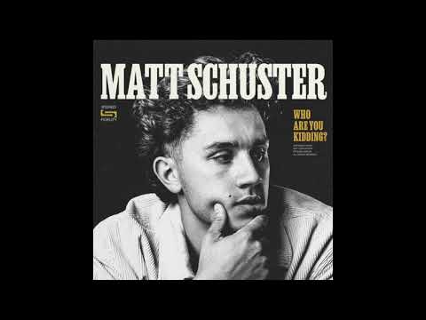 Matt Schuster - Who Are You Kidding? (Official Audio)