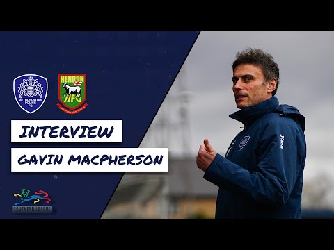 GAVIN MACPHERSON INTERVIEW: Met. Police 2-1 Hendon
