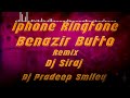 IPhone Ringtone Benazir Butto Marfa Remix Dj Siraj Dj Pradeep Smiley