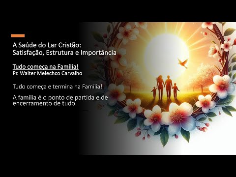 Tudo começa na Família! Apresentação 4 Princípios Eternos | Pr Walter Melechco C @PrWalterMelechco