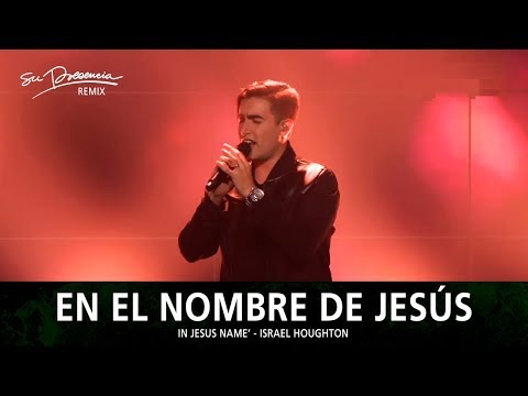 En El Nombre De Jesús (Remix) - Su Presencia (In Jesus Name' - Israel Houghton) - Español