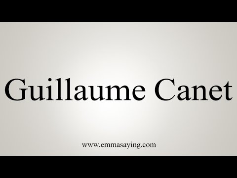 How to Pronounce Guillaume Canet