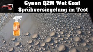 Gyeon Q2M Wet Coat - Sprühversiegelung im Test