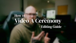 How To Film A Wedding Ceremony The EASY Way | Multicam Edit Process
