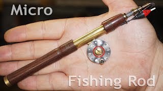 Micro Fishing Rod / DIY + Lathe
