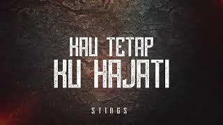 Download lagu Stings - Kau Tetap Ku Hajati mp3 Download lagu Stings - Kau Tetap Ku Hajati mp3