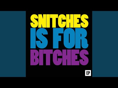 Snitches Is for Bitches (Zerp Version)