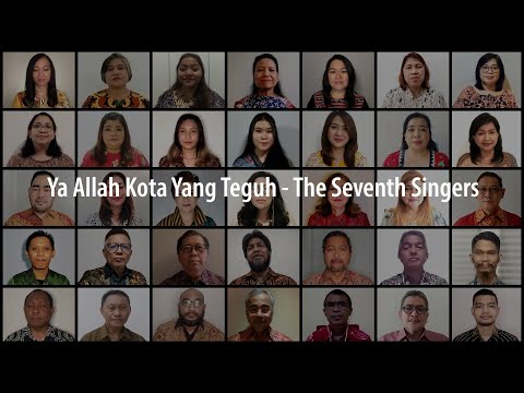 Ya Allah Kota yang Teguh - The Seventh Singers (Virtual Choir)