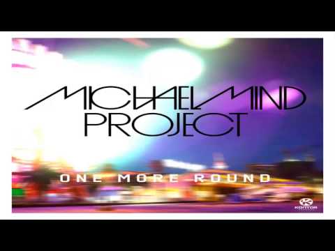 Michael Mind Project feat TomE Raghav  - One More Round (Remix)
