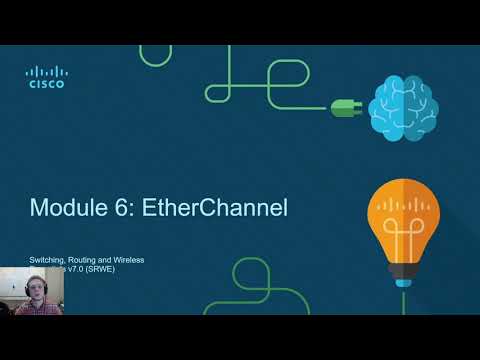 Cisco CCNA 2  v7 Module 6 Section 6.1 - EtherChannel Operation
