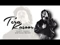 Tera Kasoor Lyrics Vishal Mishra Payal Dev Kunal Verma