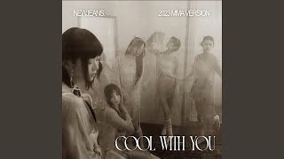 Download lagu Cool With You (MMA Ver) mp3 Download lagu Cool With You (MMA Ver) mp3
