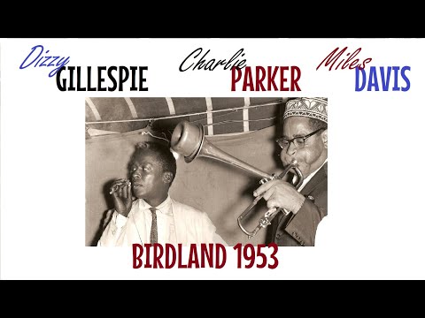 Dizzy Gillespie with Charlie Parker & Miles Davis- May 23, 1953  Birdland, New York City