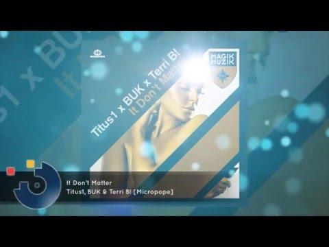 [FULL SONG] Titus1, BUK & Terri B! - It Don't Matter