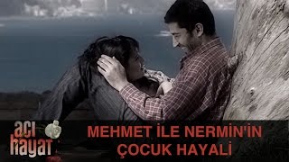 Mehmet ile Nerminin Çocuk Hayali  Acı Hayat 14Bölüm