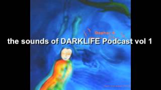 The Sounds of DARKLIFE podcast - VOL 1
