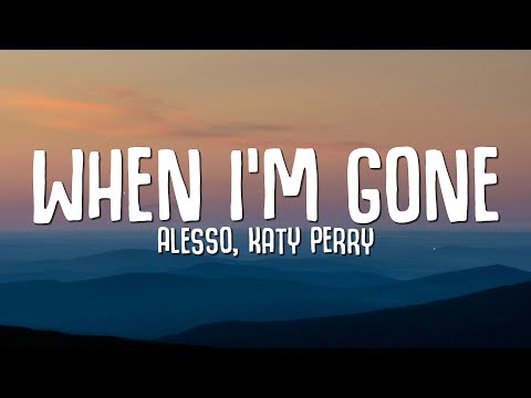 Alesso, Katy Perry - When I'm Gone (Lyrics)