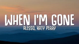 Alesso, Katy Perry - When I&#39;m Gone (Lyrics)