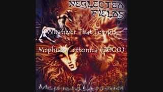 Neglected Fields - Whatever That Tempts