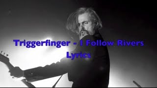 Triggerfinger - I Follow Rivers - Lyrics