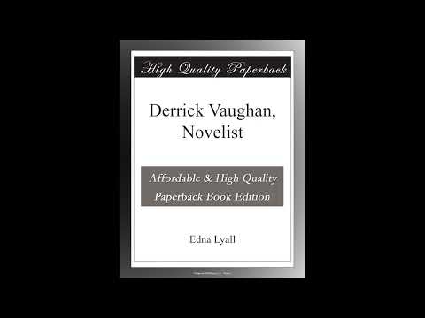 Derrick Vaughan, Novelist by Edna Lyall — free full audiobook
